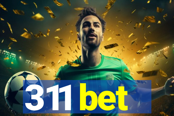 311 bet